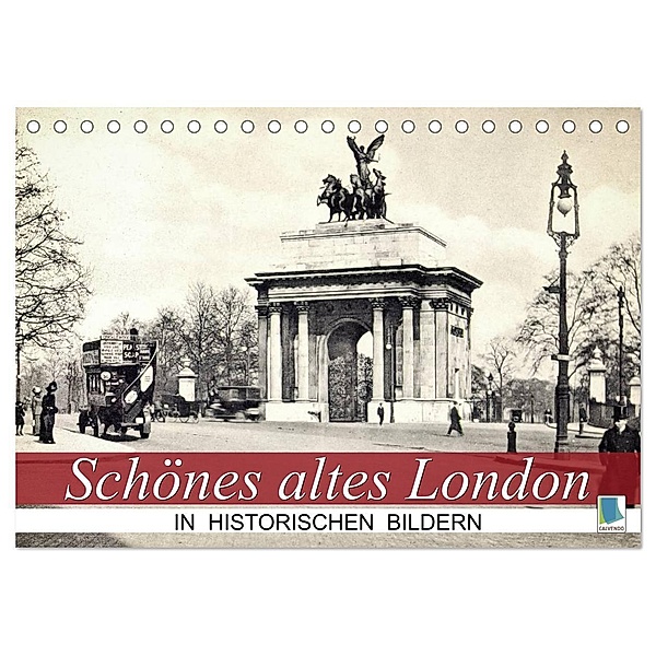 Schönes altes London in historischen Bildern (Tischkalender 2024 DIN A5 quer), CALVENDO Monatskalender, Calvendo
