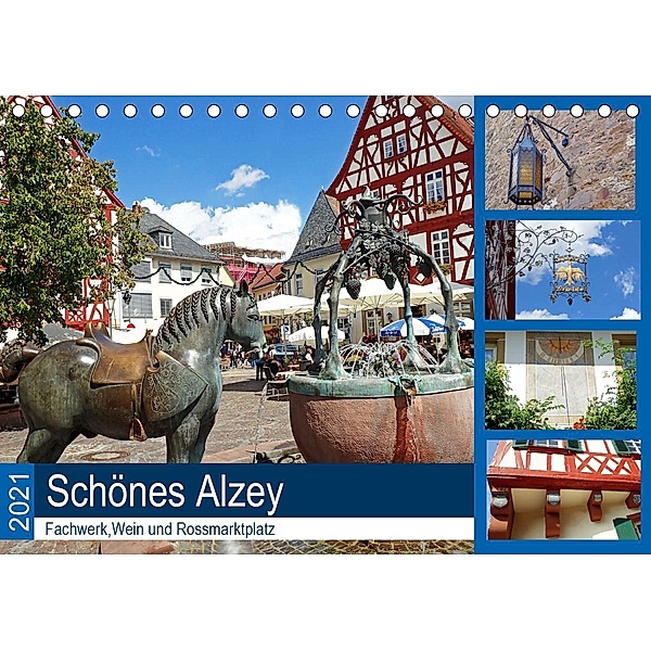 Schönes Alzey - Fachwerk, Wein und Rossmarktplatz (Tischkalender 2021 DIN A5 quer), Ilona Andersen