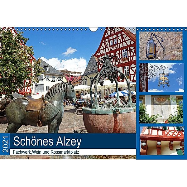 Schönes Alzey - Fachwerk, Wein und Rossmarktplatz (Wandkalender 2021 DIN A3 quer), Ilona Andersen