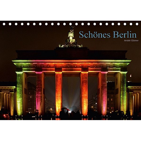 Schönes Berlin (Tischkalender 2018 DIN A5 quer), André Görner