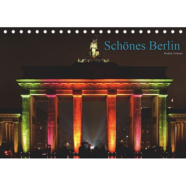 Schönes Berlin (Tischkalender 2019 DIN A5 quer), André Görner