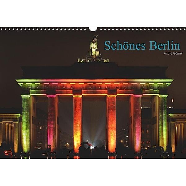Schönes Berlin (Wandkalender 2019 DIN A3 quer), André Görner