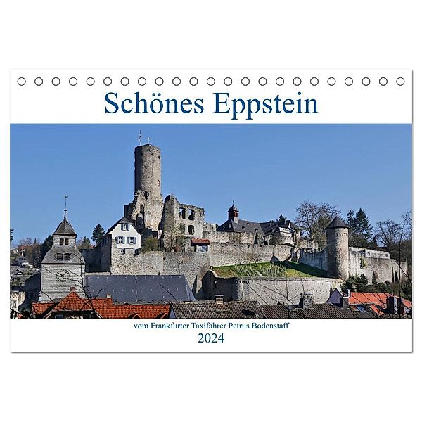 Schönes Eppstein vom Frankfurter Taxifahrer Petrus Bodenstaff (Tischkalender 2024 DIN A5 quer), CALVENDO Monatskalender, Petrus Bodenstaff