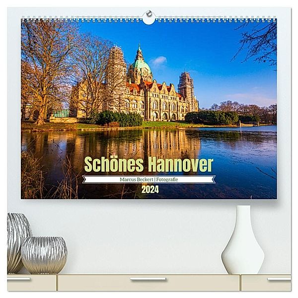 Schönes Hannover (hochwertiger Premium Wandkalender 2024 DIN A2 quer), Kunstdruck in Hochglanz, Marcus Beckert Fotografie