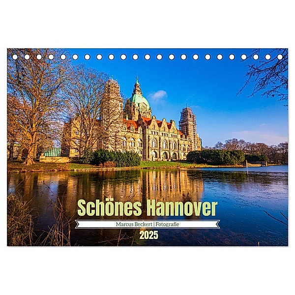 Schönes Hannover (Tischkalender 2025 DIN A5 quer), CALVENDO Monatskalender, Calvendo, Marcus Beckert Fotografie
