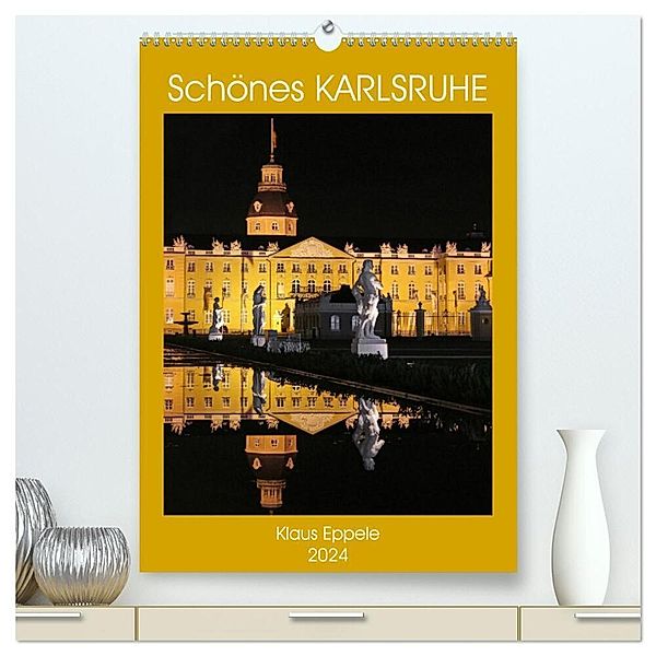 Schönes Karlsruhe (hochwertiger Premium Wandkalender 2024 DIN A2 hoch), Kunstdruck in Hochglanz, Klaus Eppele