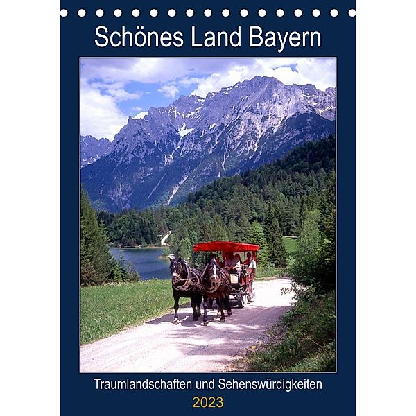 Schönes Land Bayern (Tischkalender 2023 DIN A5 hoch), lothar reupert