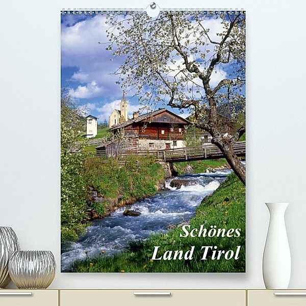 Schönes Land Tirol(Premium, hochwertiger DIN A2 Wandkalender 2020, Kunstdruck in Hochglanz), Lothar Reupert