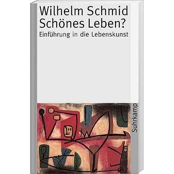 Schönes Leben?, Wilhelm Schmid