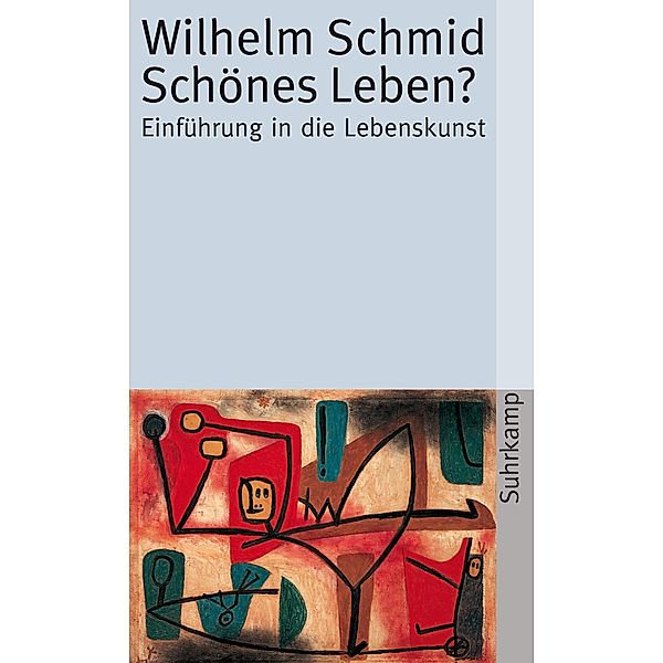 Schönes Leben?, Wilhelm Schmid