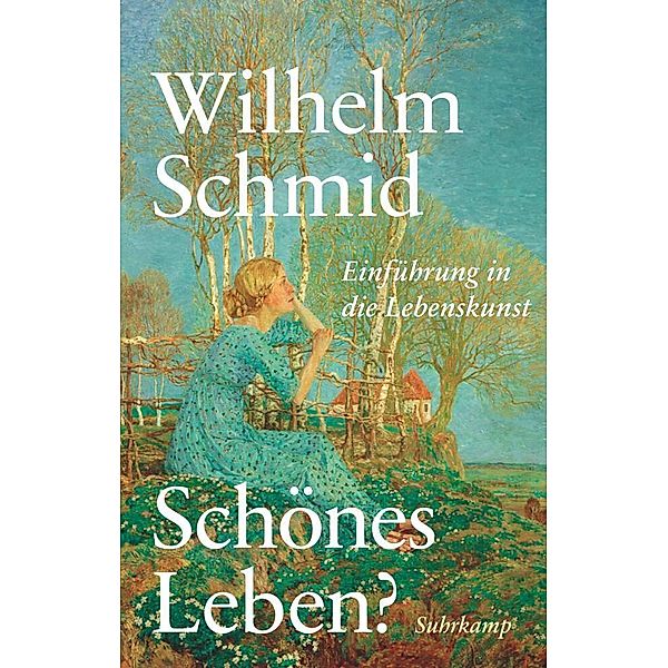 Schönes Leben?, Wilhelm Schmid