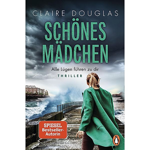 Schönes Mädchen - Alle Lügen führen zu dir, Claire Douglas