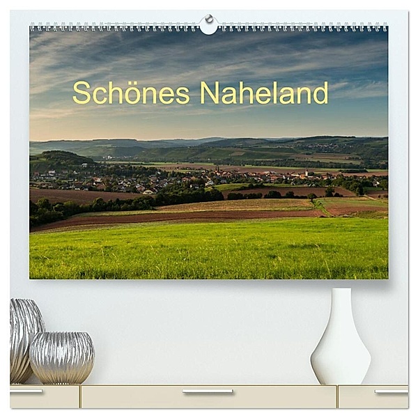 Schönes Naheland (hochwertiger Premium Wandkalender 2025 DIN A2 quer), Kunstdruck in Hochglanz, Calvendo, Erhard Hess