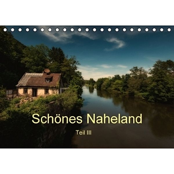 Schönes Naheland - Teil III (Tischkalender 2015 DIN A5 quer), Erhard Hess