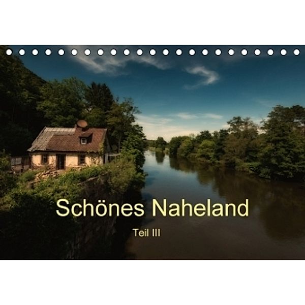 Schönes Naheland - Teil III (Tischkalender 2017 DIN A5 quer), Erhard Hess