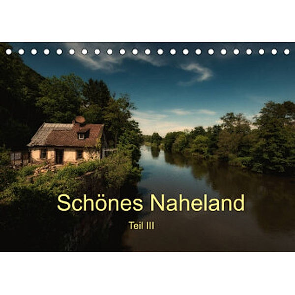 Schönes Naheland - Teil III (Tischkalender 2022 DIN A5 quer), Erhard Hess