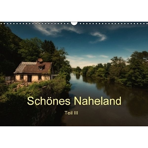 Schönes Naheland - Teil III (Wandkalender 2016 DIN A3 quer), Erhard Hess