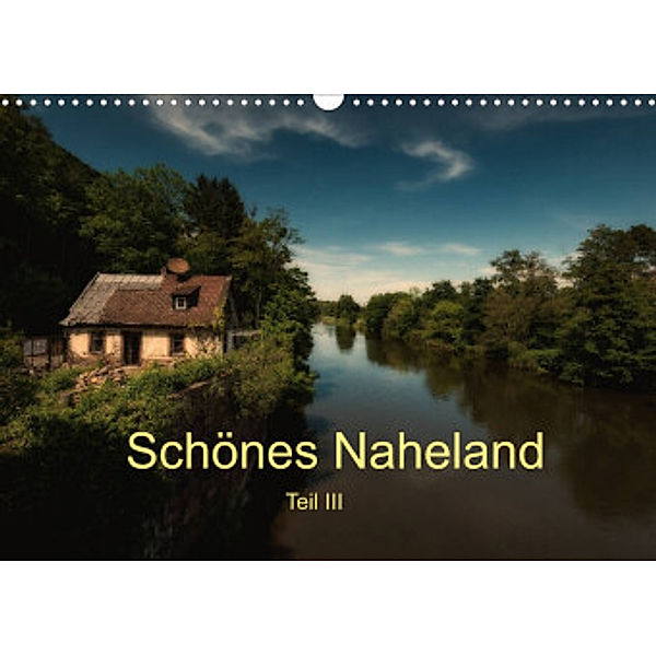 Schönes Naheland - Teil III (Wandkalender 2022 DIN A3 quer), Erhard Hess