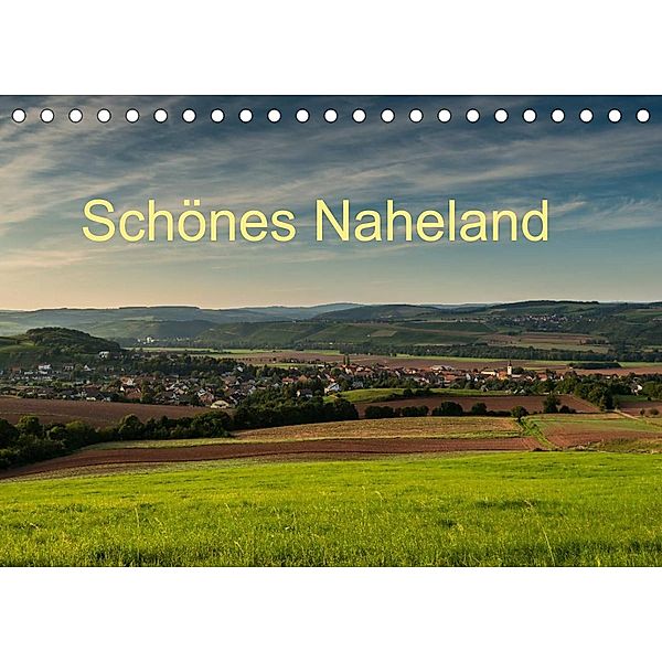Schönes Naheland (Tischkalender 2023 DIN A5 quer), Erhard Hess