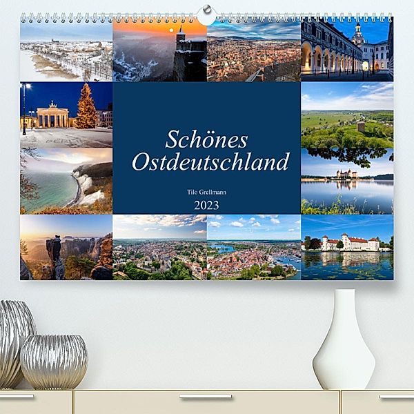 Schönes Ostdeutschland (Premium, hochwertiger DIN A2 Wandkalender 2023, Kunstdruck in Hochglanz), Tilo Grellmann Photography