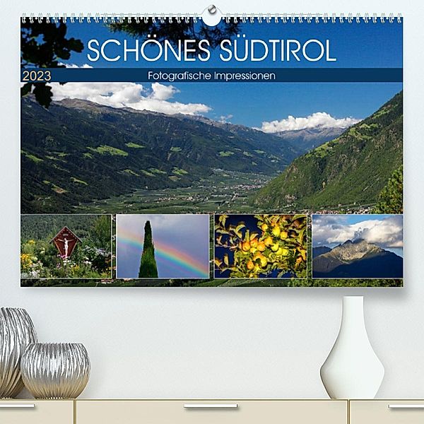 Schönes Südtirol (Premium, hochwertiger DIN A2 Wandkalender 2023, Kunstdruck in Hochglanz), Anette/Thomas Jäger