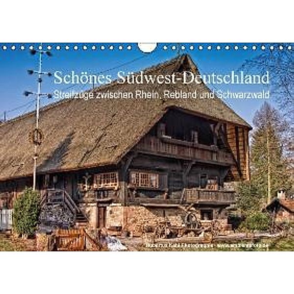 Schönes Südwest-Deutschland Streifzüge zwischen Rhein, Rebland und Schwarzwald (Wandkalender 2016 DIN A4 quer), Hubertus Kahl