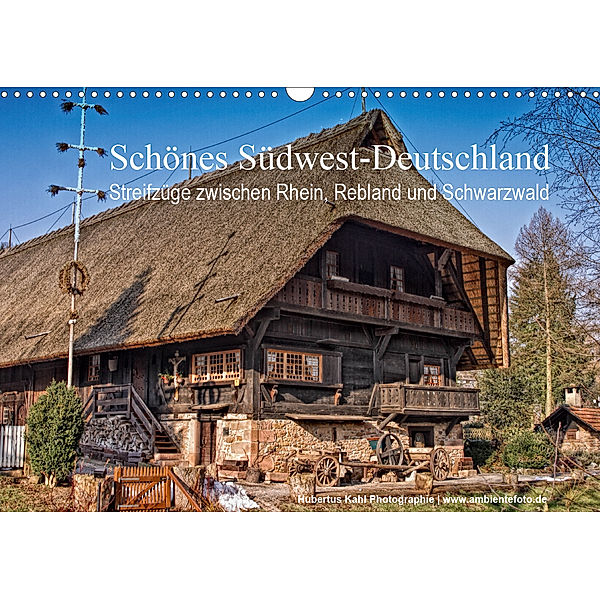 Schönes Südwest-Deutschland Streifzüge zwischen Rhein, Rebland und Schwarzwald (Wandkalender 2020 DIN A3 quer), Hubertus Kahl