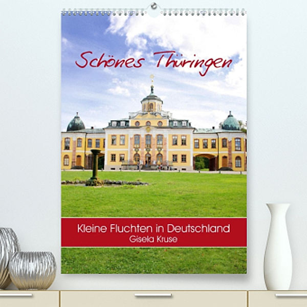 Schönes Thüringen Kleine Fluchten in Deutschland (Premium, hochwertiger DIN A2 Wandkalender 2022, Kunstdruck in Hochglan, Gisela Kruse