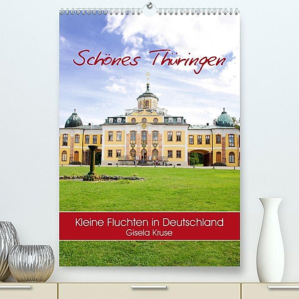 Schönes Thüringen Kleine Fluchten in Deutschland (Premium, hochwertiger DIN A2 Wandkalender 2023, Kunstdruck in Hochglan, Gisela Kruse