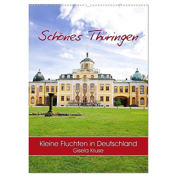 Schönes Thüringen Kleine Fluchten in Deutschland (Wandkalender 2024 DIN A2 hoch), CALVENDO Monatskalender, Gisela Kruse
