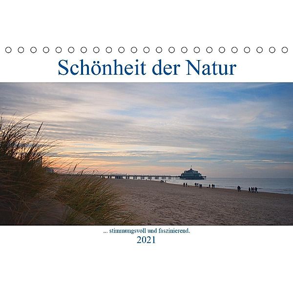 Schönheit der Natur. (Tischkalender 2021 DIN A5 quer), NadAle