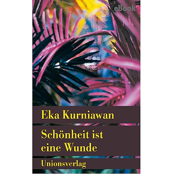 Schönheit ist eine Wunde, Eka Kurniawan