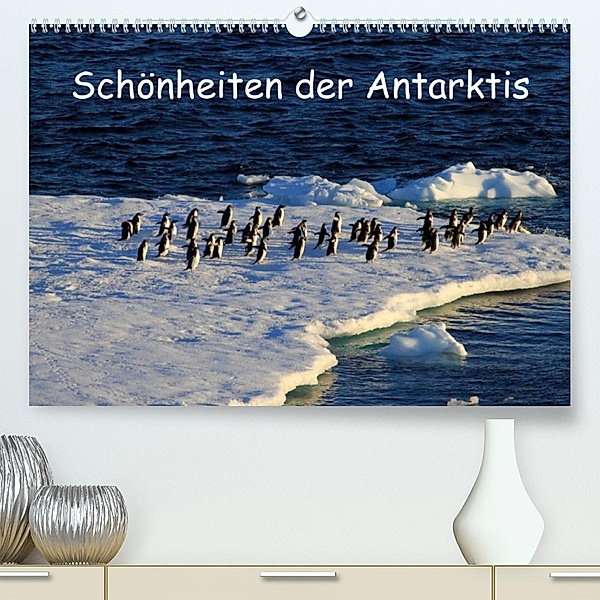 Schönheiten der Antarktis (Premium, hochwertiger DIN A2 Wandkalender 2023, Kunstdruck in Hochglanz), Ute Löffler