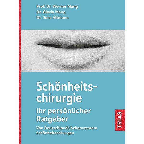 Schönheitschirurgie - Ihr persönlicher Ratgeber, Werner L. Mang