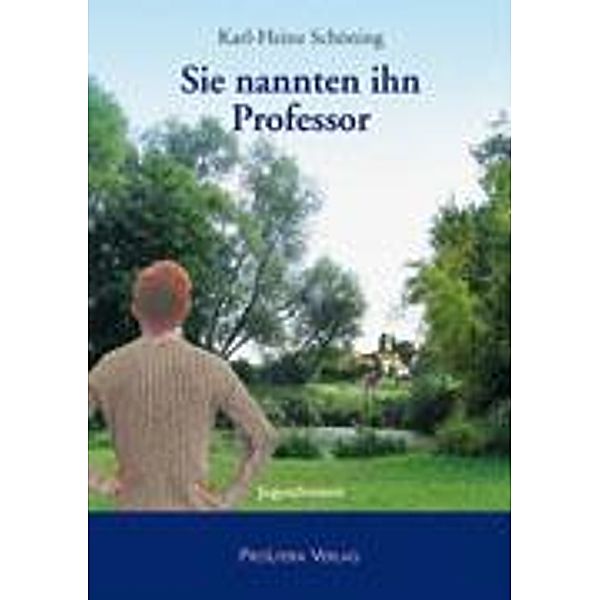 Schöning, K: Sie nannten ihn Professor, Karl-Heinz Schöning