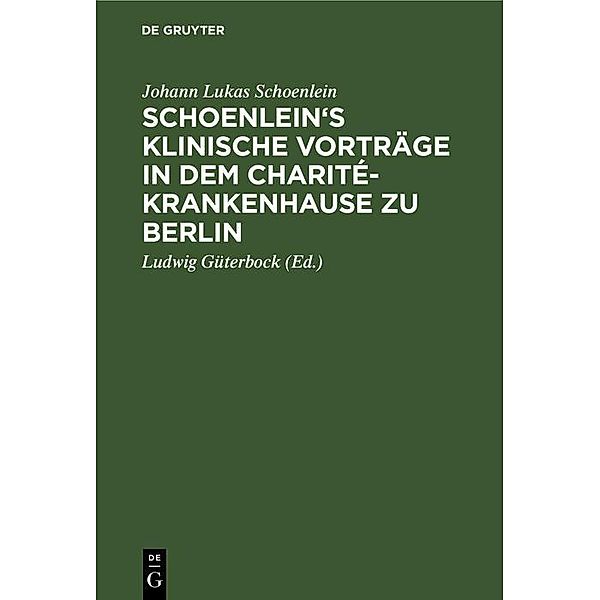 Schoenlein's klinische Vorträge in dem Charité-Krankenhause zu Berlin, Johann Lukas Schoenlein