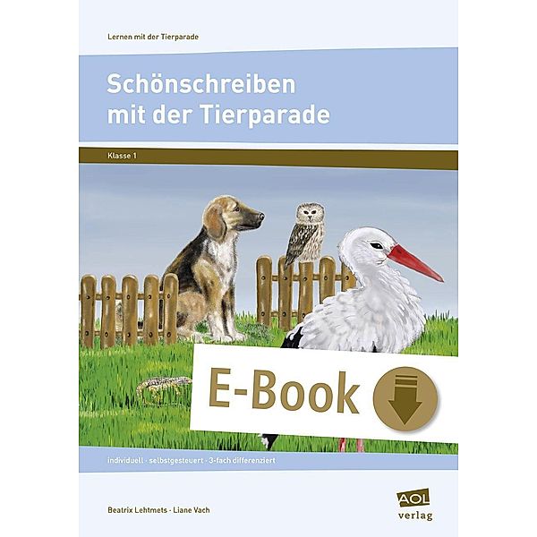 Schönschreiben mit der Tierparade - Druckschrift / Lernen mit der Tierparade, Beatrix Lehtmets, Liane Vach