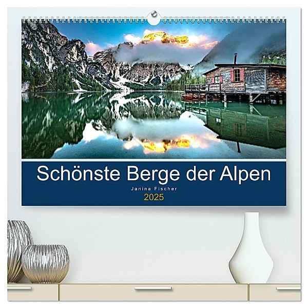 Schönste Berge der Alpen (hochwertiger Premium Wandkalender 2025 DIN A2 quer), Kunstdruck in Hochglanz, Calvendo, Janina Fischer