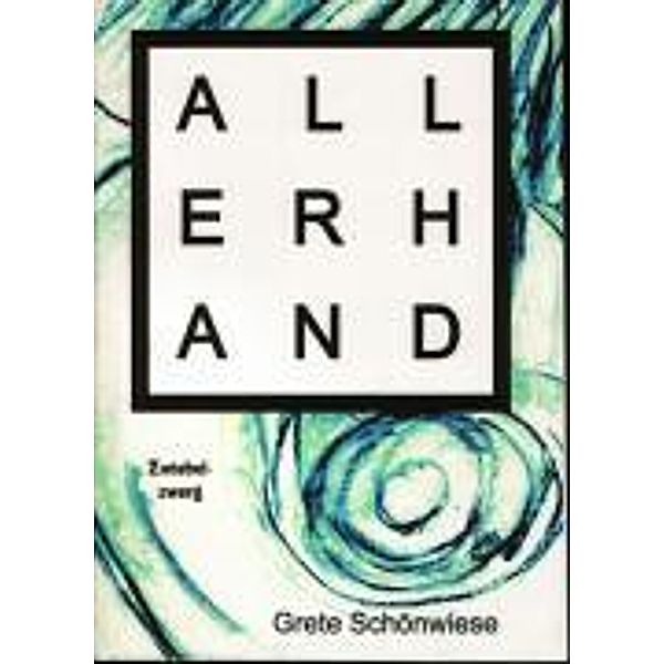 Schönwiese, G: Allerhand, Grete Schönwiese