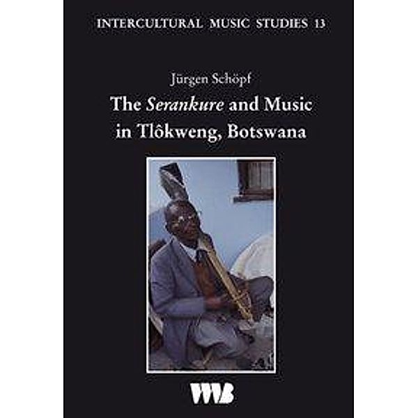 Schöpf, J: Serankure and Music in Tlôkweng, Botswana, Jürgen Schöpf