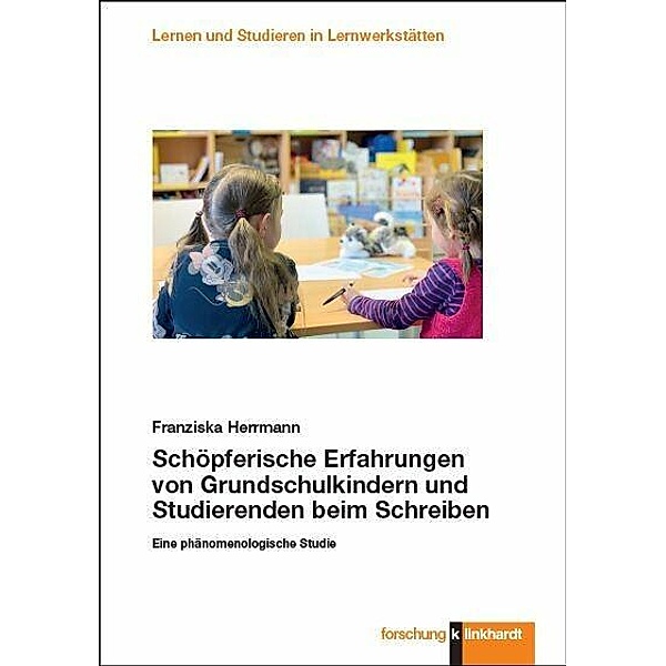 Schöpferische Erfahrungen von Grundschulkindern und Studierenden beim Schreiben, Franziska Herrmann