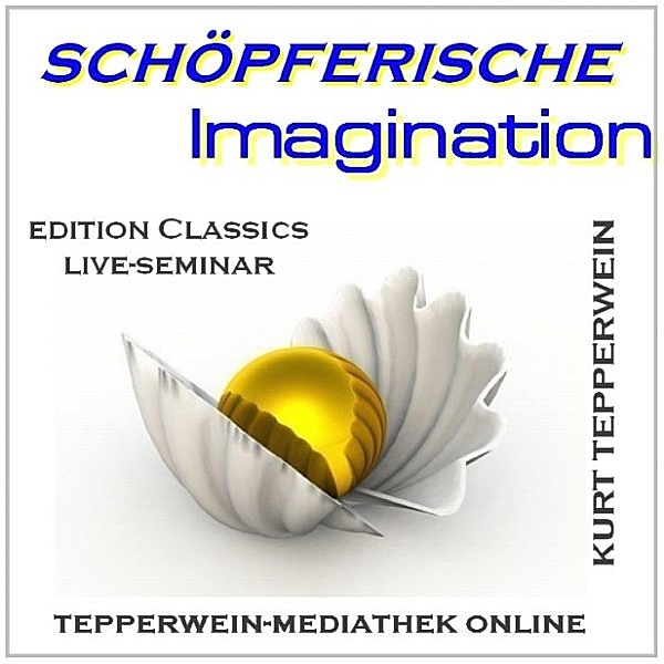 Schöpferische Imagination, Kurt Tepperwein