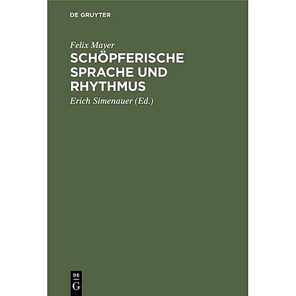 Schöpferische Sprache und Rhythmus, Felix Mayer