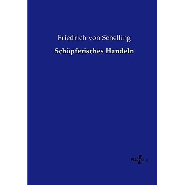 Schöpferisches Handeln, Friedrich Wilhelm Joseph Schelling
