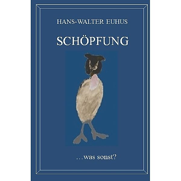 Schöpfung, Hans-Walter Euhus