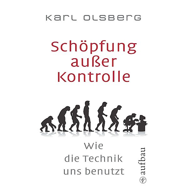 Schöpfung außer Kontrolle, Karl Olsberg
