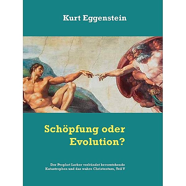 Schöpfung oder Evolution?, Kurt Eggenstein