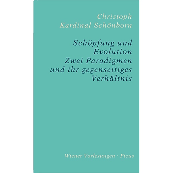 Schöpfung und Evolution / Wiener Vorlesungen Bd.146, Christoph Schönborn