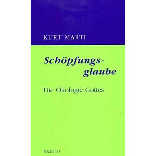 Schöpfungsglaube, Kurt Marti