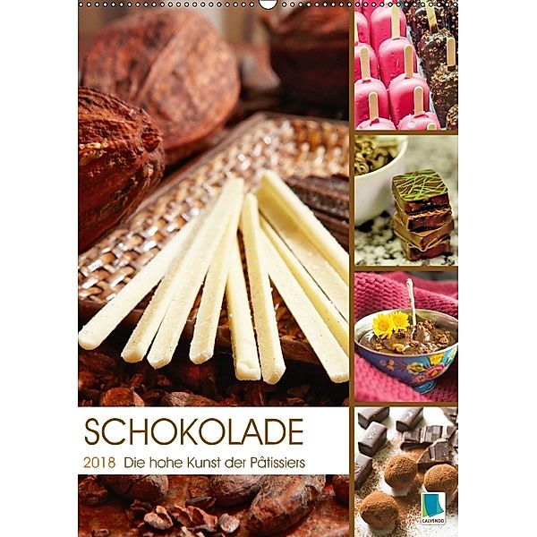 Schokolade: Die hohe Kunst der Patissiers (Wandkalender 2018 DIN A2 hoch) Dieser erfolgreiche Kalender wurde dieses Jahr, CALVENDO